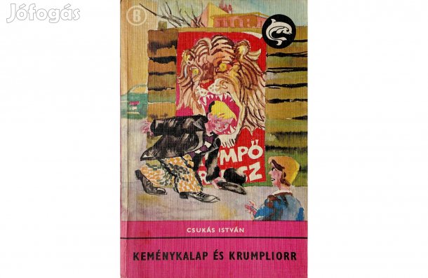 Csukás István: Keménykalap és krumpliorr - - - Csak személyesen!