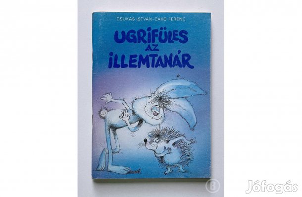 Csukás - Cakó: Ugrifüles az illemtanár - - - (Csak személyesen!)