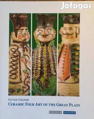Csupor István: Az Alföld népi kerámiaművészete - Új könyv