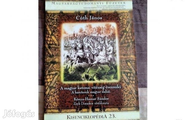 Cúth János A magyar katonai vitézség évezredei. A harcterek magyar