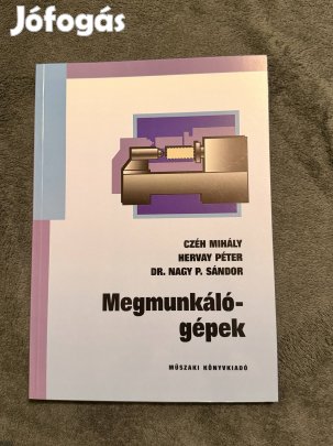 Czéh, Hervay, dr. Nagy - Megmunkálógépek