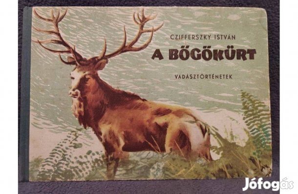 Czifferszky István- A Bőgőkürt, Vadásztörténetek- 1957