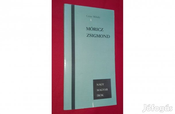 Czine Mihály: Móricz Zsigmond, vadonatúj, olvasatlan