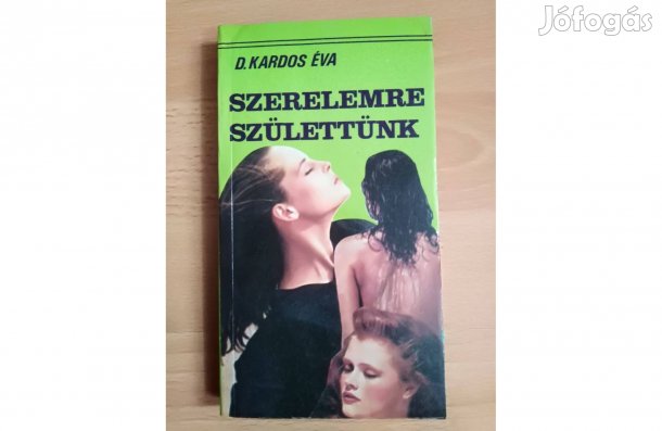 D. Kardos Éva: Szerelemre születtünk című könyv