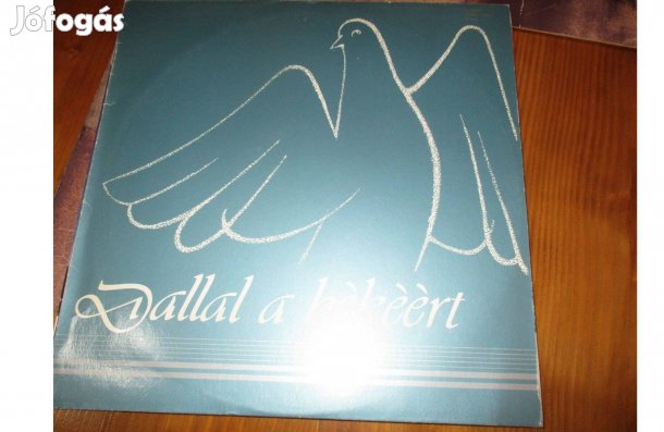 Dallal a békéért bakelit hanglemez eladó