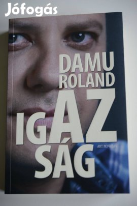 Damu Roland: Az igazság