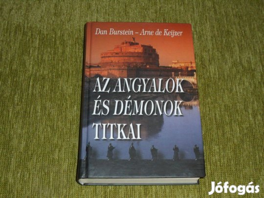 Dan Burstein - Arne de Keijzer: Az angyalok és démonok titkai