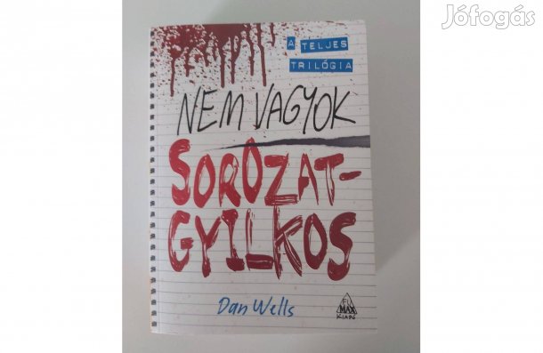 Dan Wells: Nem vagyok sorozatgyilkos (A teljes trilógia)