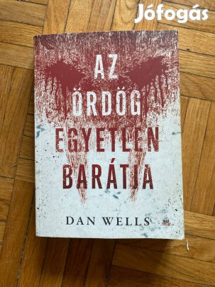 Dan Wells az ördög egyetlen barátja