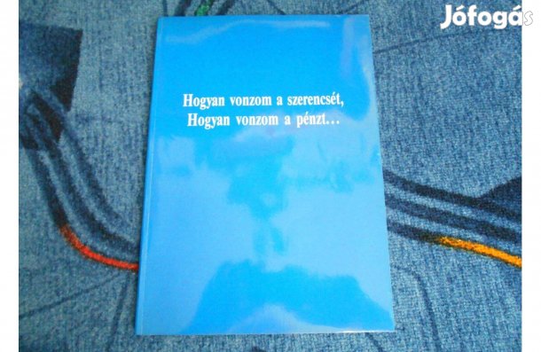 Daniel Clemon:Hogyan vonzom a szerencsét, hogyan vonzom a pénzt