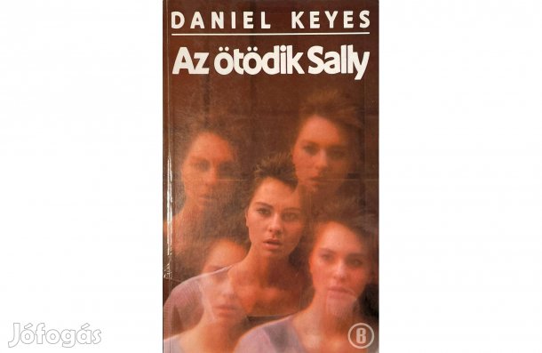 Daniel Keyes: Az ötödik Sally - - - (Csak személyesen!)