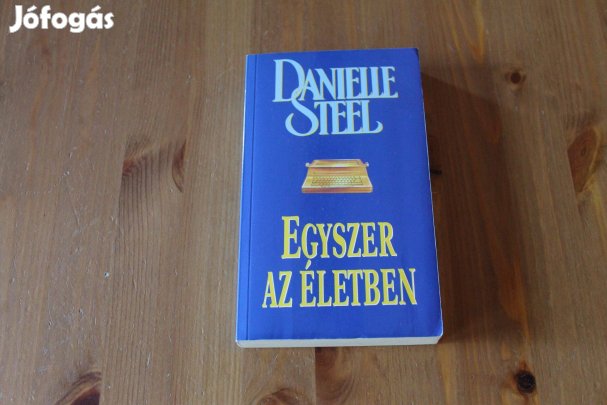 Danielle Steel - Egyszer az életben