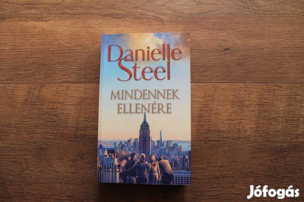 Danielle Steel - Mindennek ellenére