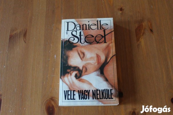 Danielle Steel - Vele vagy nélküle