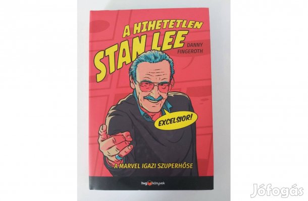 Danny Fingeroth: A hihetetlen Stan Lee (A Marvel igazi szuperhőse)