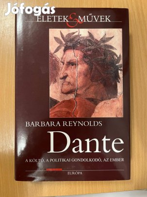 Dante - A költő, a politikai gondolkodó, az ember Barbara Reynolds