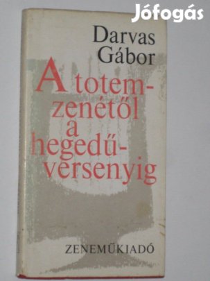 Darvas Gábor A totem-zenétől a hegedűversenyig
