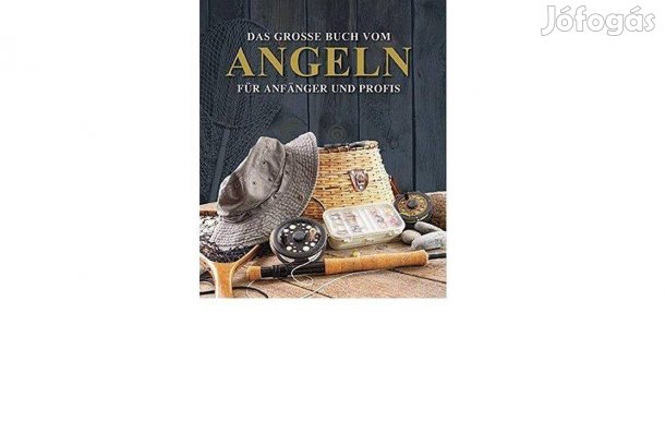 Das große Buch vom Angeln: Für Anfänger und Profis, Horgászkönyv,új