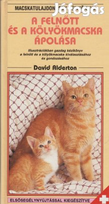 David Alderton: A felnőtt és a kölyökmacska ápolása