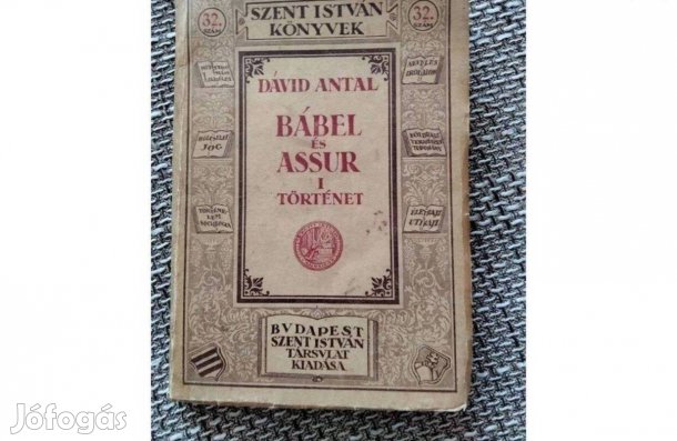 Dávid Antal Bábel és Assur I. ( Szent István társulat )
