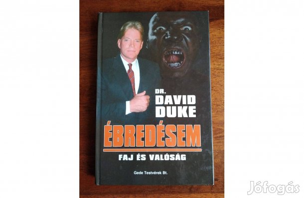 David Duke Ébredésem - Faj És Valóság Sok Mást Is Hirdetek