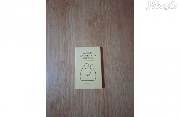 David Gregory: Vacsora egy tökéletes idegennel