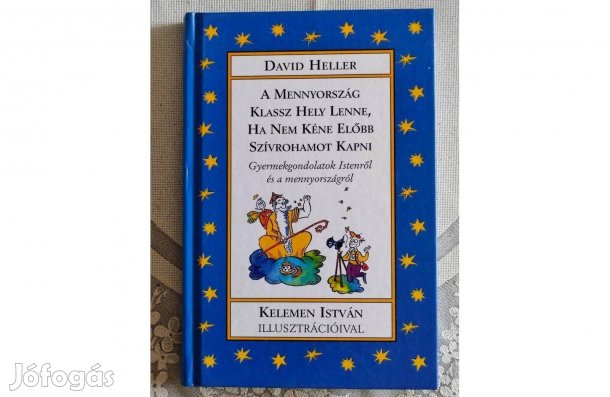 David Heller- A mennyország klassz hely lenne, ha nem kéne