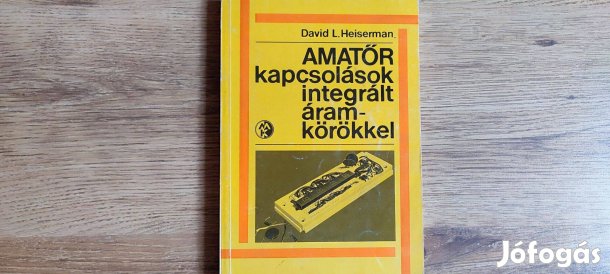 David L.Heiserman Amatőr kapcsolások integrált áramkörökkel könyv