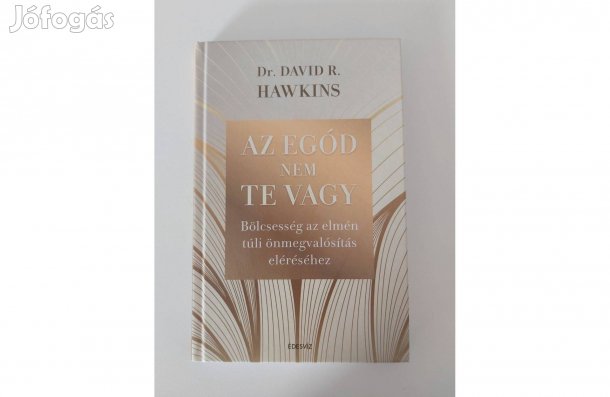 David R. Hawkins: Az egód nem te vagy