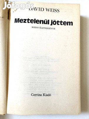 David Weiss: Meztelenül jöttem - Rodin életregénye