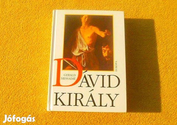 Dávid király - Gerald Messadié - Új könyv