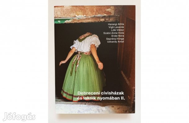 Debreceni cívisházak és lakóik nyomában II. könyv