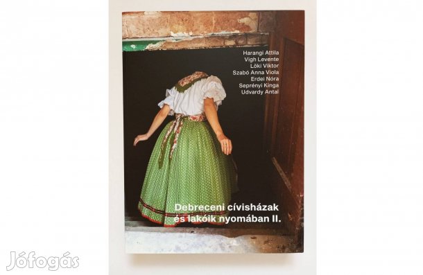 Debreceni cívisházak és lakóik nyomában II. könyv