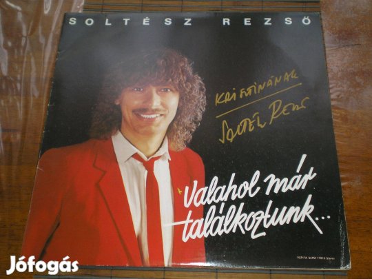 Dedikált Soltész Rezső - Valahol már találkoztunk. bakelit LP 1983