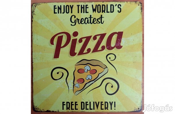 Dekorációs fém tábla (Élvezze A Világ Legjobb Pizzáját -