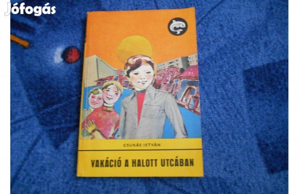 Delfin könyv: Csukás István: Vakáció a halott utcában