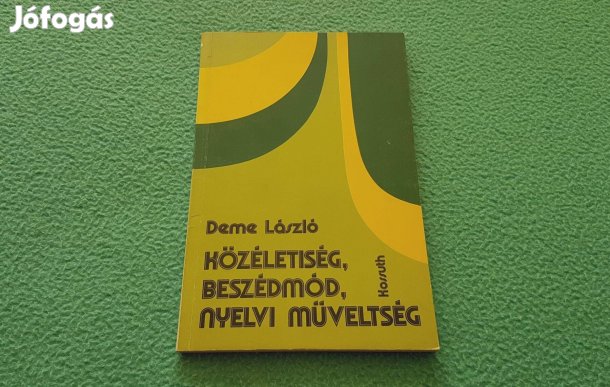 Deme László: Közéletiség, beszédmód, nyelvi műveltség könyv
