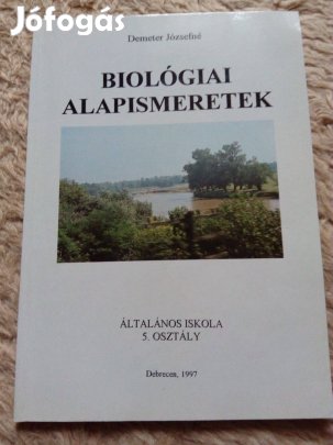 Demeter Józsefné: Biológiai alapismeretek az általános iskola 5. oszt
