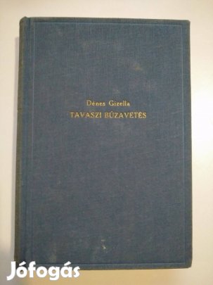 Dénes Gizella - Tavaszi búzavetés