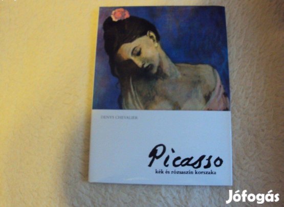 Denys Chevalier: Picasso kék és rózsaszín korszaka