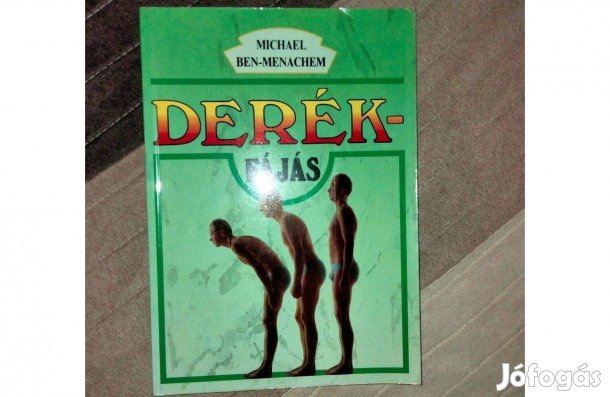 Derékfájás - Pszichoszomatikus ismeretterjesztő könyv orvosok és páci