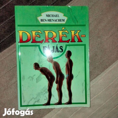 Derékfájás - Pszichoszomatikus ismeretterjesztő könyv orvosok és pácie