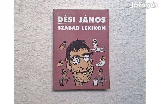 Dési János: Szabad lexikon * Pápai Gábor illusztrációival * 700 Ft