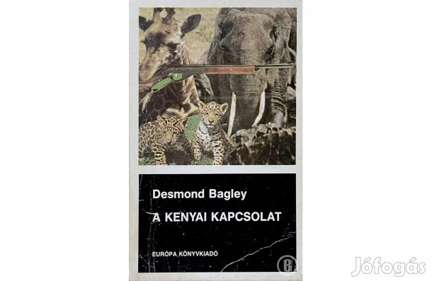 Desmond Bagley: A kenyai kapcsolat - - - (Csak személyesen!)
