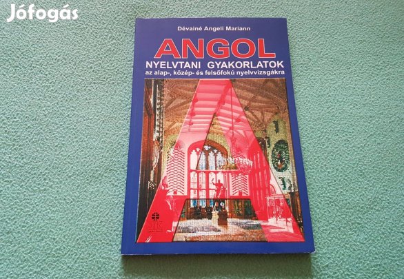 Dévainé Angeli Mariann - Angol nyelvtani gyakorlatok könyv