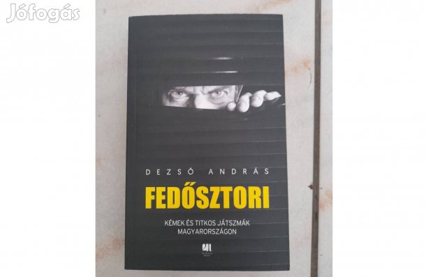 Dezső András: Fedősztori Kémek és titkos játszmák Magyarországon