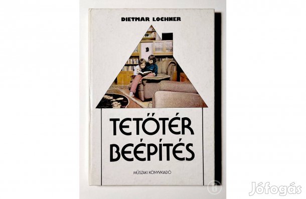Dietmar Lochner: Tetőtér beépítés - - - (Csak személyesen!)