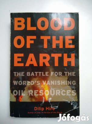 Dilip Hiro - Blood of the Earth: The Battle for the World's Vanishing