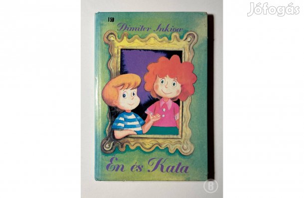 Dimiter Inkiow: Én és Kata - - - (Csak személyesen!)