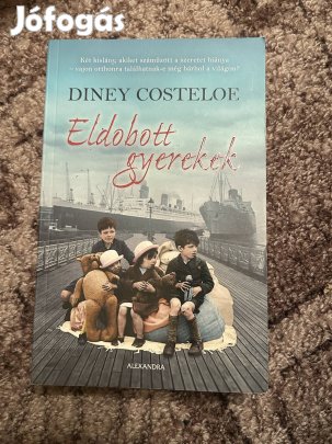 Diney Costeloe: Eldobott gyerekek